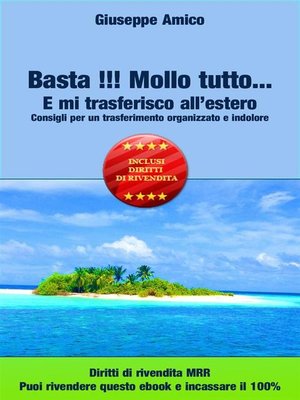 cover image of Basta !!! Mollo tutto... E mi trasferisco all'estero